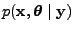 $ p(\mathbf{x},\boldsymbol{\theta}\mid\mathbf{y})$