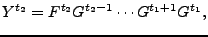 $\displaystyle Y^{t_2} = F^{t_2} G^{t_2-1} \cdots G^{t_1+1} G^{t_1},$