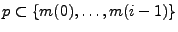 $ p \subset
\{m(0),\dots,m(i-1)\}$