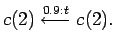 $\displaystyle c(2) \stackrel{0.9:t}{\longleftarrow} c(2).$