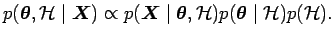 $\displaystyle p(\boldsymbol{\theta}, \mathcal{H}\mid \boldsymbol{X}) \propto p(...
...ol{\theta}, \mathcal{H}) p(\boldsymbol{\theta}\mid \mathcal{H}) p(\mathcal{H}).$