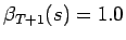 $ \beta_{T+1}(s)=1.0$