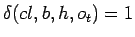 $ \delta(cl,b,h,o_t)=1$